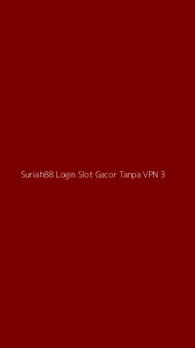 Tampilan Antarmuka Aplikasi Suriah88 Login Slot Gacor Tanpa Vpn - 3