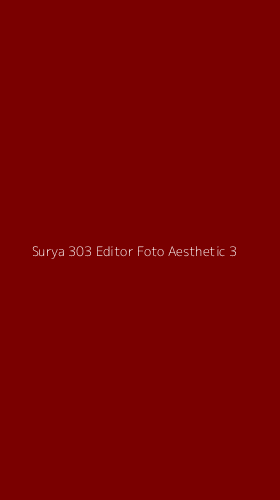 Tampilan Antarmuka Aplikasi Surya 303 Editor Foto Aesthetic - 3