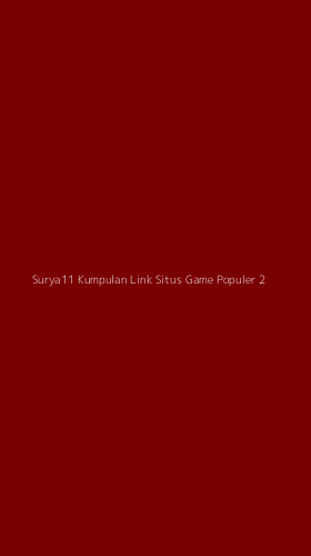 Tampilan Antarmuka Aplikasi Surya11 Kumpulan Link Situs Game Populer - 2