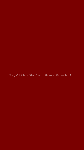 Tampilan Antarmuka Aplikasi Surya123 Info Slot Gacor Maxwin Malam Ini - 2