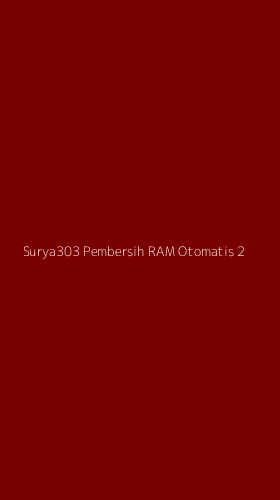 Tampilan Antarmuka Aplikasi Surya303 Pembersih Ram Otomatis - 2