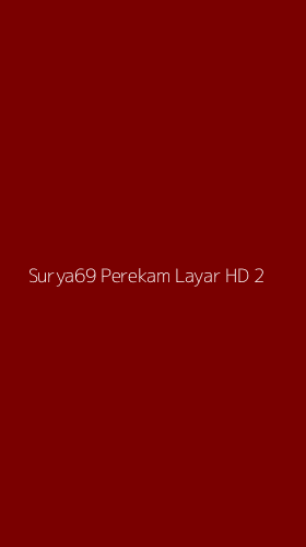 Tampilan Antarmuka Aplikasi Surya69 Perekam Layar Hd - 2