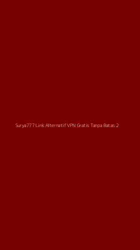 Tampilan Antarmuka Aplikasi Surya777 Link Alternatif Vpn Gratis Tanpa Batas - 2
