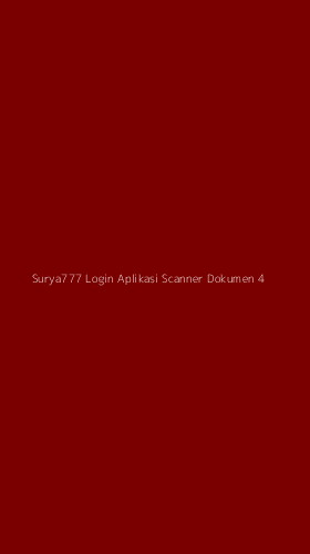 Tampilan Antarmuka Aplikasi Surya777 Login Aplikasi Scanner Dokumen - 4