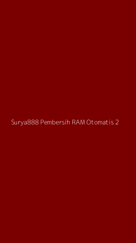 Tampilan Antarmuka Aplikasi Surya888 Pembersih Ram Otomatis - 2