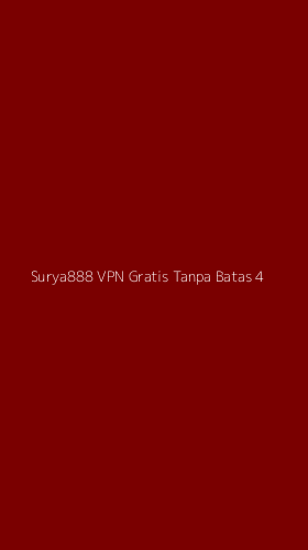 Tampilan Antarmuka Aplikasi Surya888 Vpn Gratis Tanpa Batas - 4