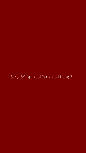 Tampilan Antarmuka Aplikasi Surya89 Aplikasi Penghasil Uang - 3