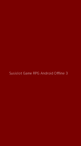 Tampilan Antarmuka Aplikasi Susislot Game Rpg Android Offline - 3