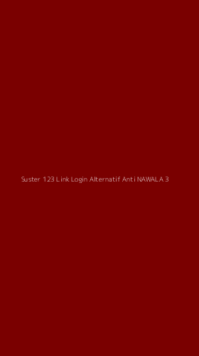 Tampilan Antarmuka Aplikasi Suster 123 Link Login Alternatif Anti Nawala - 3
