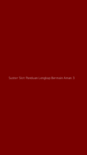 Tampilan Antarmuka Aplikasi Suster Slot Panduan Lengkap Bermain Aman - 3