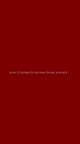 Tampilan Antarmuka Aplikasi Suster12 Aplikasi Portal Game Terbaik Android - 4