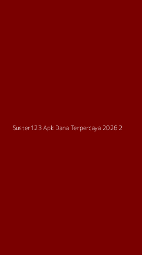 Tampilan Antarmuka Aplikasi Suster123 Apk Dana Terpercaya 2026 - 2