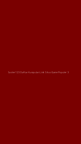 Tampilan Antarmuka Aplikasi Suster123 Daftar Kumpulan Link Situs Game Populer - 3