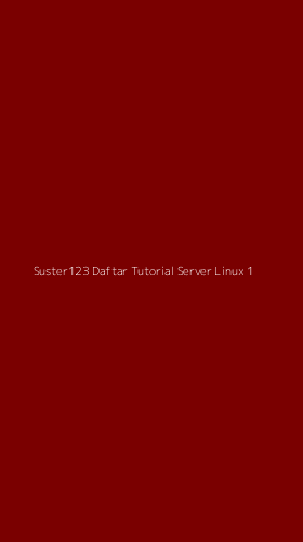 Tampilan Antarmuka Aplikasi Suster123 Daftar Tutorial Server Linux - 1