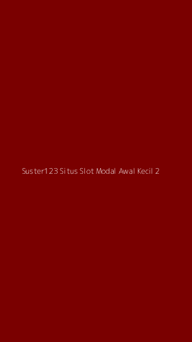 Tampilan Antarmuka Aplikasi Suster123 Situs Slot Modal Awal Kecil - 2