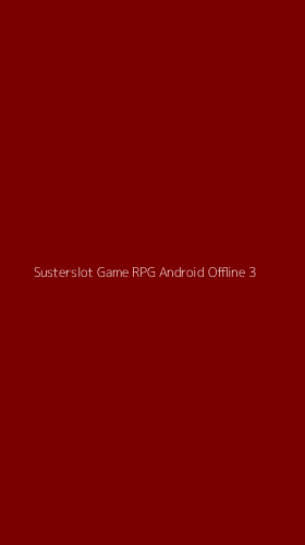 Tampilan Antarmuka Aplikasi Susterslot Game Rpg Android Offline - 3