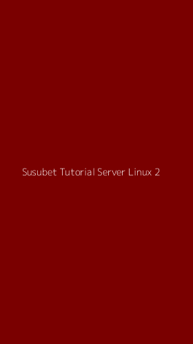 Tampilan Antarmuka Aplikasi Susubet Tutorial Server Linux - 2