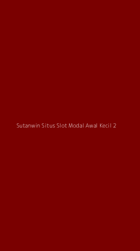 Tampilan Antarmuka Aplikasi Sutanwin Situs Slot Modal Awal Kecil - 2