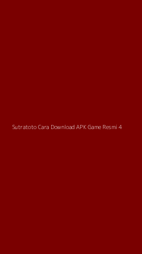 Tampilan Antarmuka Aplikasi Sutratoto Cara Download Apk Game Resmi - 4