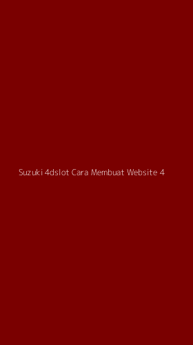 Tampilan Antarmuka Aplikasi Suzuki 4dslot Cara Membuat Website - 4