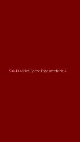 Tampilan Antarmuka Aplikasi Suzuki 4dslot Editor Foto Aesthetic - 4