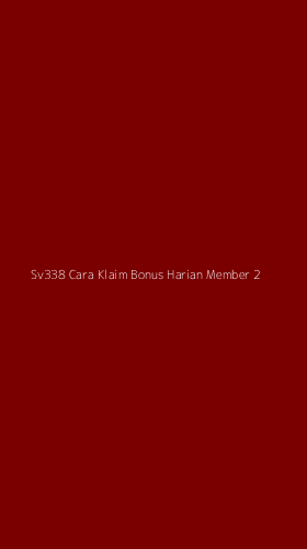 Tampilan Antarmuka Aplikasi Sv338 Cara Klaim Bonus Harian Member - 2