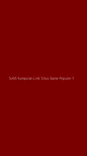 Tampilan Antarmuka Aplikasi Sv66 Kumpulan Link Situs Game Populer - 1