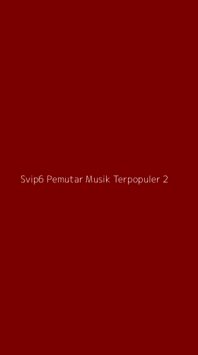 Tampilan Antarmuka Aplikasi Svip6 Pemutar Musik Terpopuler - 2