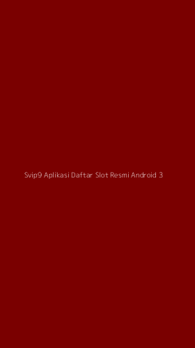 Tampilan Antarmuka Aplikasi Svip9 Aplikasi Daftar Slot Resmi Android - 3
