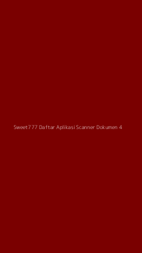 Tampilan Antarmuka Aplikasi Sweet777 Daftar Aplikasi Scanner Dokumen - 4