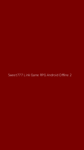 Tampilan Antarmuka Aplikasi Sweet777 Link Game Rpg Android Offline - 2