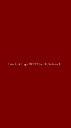 Tampilan Antarmuka Aplikasi Swiss Link Login Sbobet Mobile Terbaru - 1