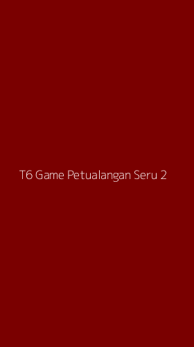 Tampilan Antarmuka Aplikasi T6 Game Petualangan Seru - 2