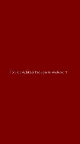 Tampilan Antarmuka Aplikasi T6 Slot Aplikasi Kebugaran Android - 1