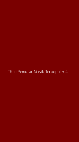 Tampilan Antarmuka Aplikasi T6hh Pemutar Musik Terpopuler - 4
