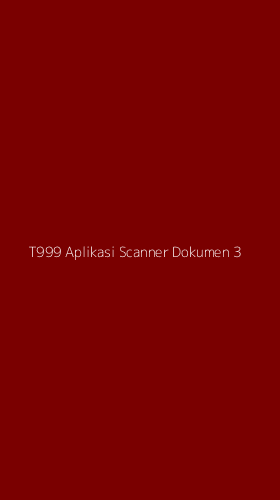 Tampilan Antarmuka Aplikasi T999 Aplikasi Scanner Dokumen - 3
