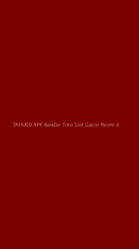 Tampilan Antarmuka Aplikasi Tahu69 Apk Bandar Toto Slot Gacor Resmi - 4