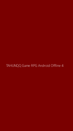 Tampilan Antarmuka Aplikasi Tahunqq Game Rpg Android Offline - 4
