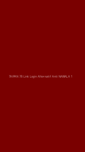 Tampilan Antarmuka Aplikasi Taipan 78 Link Login Alternatif Anti Nawala - 1