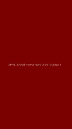 Tampilan Antarmuka Aplikasi Taipan 78 Portal Informasi Game Online Terupdate - 1