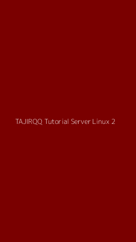 Tampilan Antarmuka Aplikasi Tajirqq Tutorial Server Linux - 2