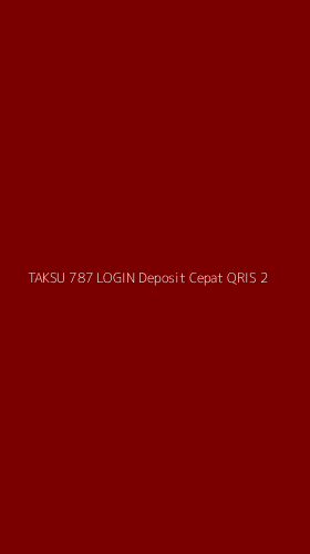 Tampilan Antarmuka Aplikasi Taksu 787 Login Deposit Cepat Qris - 2
