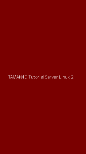Tampilan Antarmuka Aplikasi Taman4d Tutorial Server Linux - 2