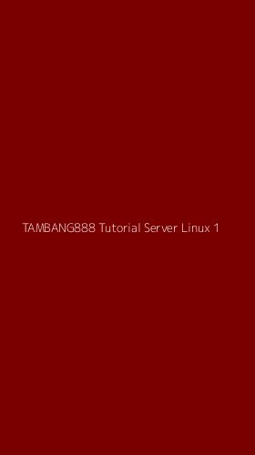 Tampilan Antarmuka Aplikasi Tambang888 Tutorial Server Linux - 1