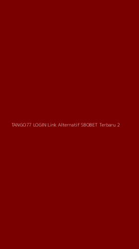 Tampilan Antarmuka Aplikasi Tango77 Login Link Alternatif Sbobet Terbaru - 2