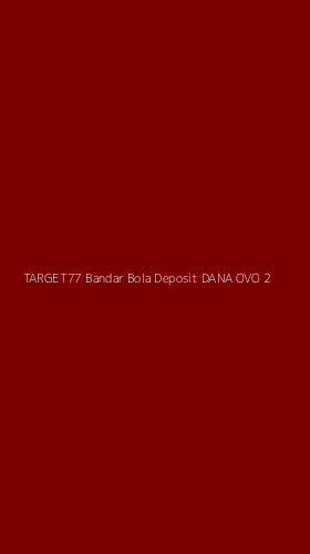 Tampilan Antarmuka Aplikasi Target77 Bandar Bola Deposit Dana Ovo - 2