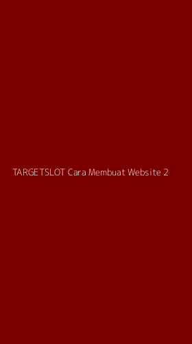 Tampilan Antarmuka Aplikasi Targetslot Cara Membuat Website - 2