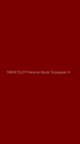 Tampilan Antarmuka Aplikasi Targetslot Pemutar Musik Terpopuler - 4