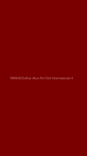 Tampilan Antarmuka Aplikasi Tarik4d Daftar Akun Pro Slot Internasional - 4