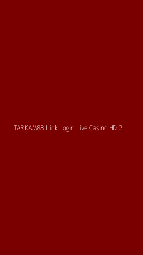 Tampilan Antarmuka Aplikasi Tarkam88 Link Login Live Casino Hd - 2